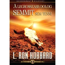 A legrosszabb dolog semmit sem tenni