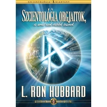 A Szcientológia orgjaitok, és amit ezek értetek tesznek